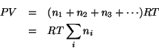 \begin{eqnarray*}
PV&=&(n_1+n_2+n_3+\cdots)RT\\
&=&RT\sum_i{n_i}
\end{eqnarray*}