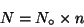 \begin{displaymath}
N=N_\circ\times{}n
\end{displaymath}