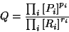 \begin{displaymath}
Q=\frac{\prod_i{\ConcOf{P_i}^{p_i}}}{\prod_i{\ConcOf{R_i}^{r_i}}}
\end{displaymath}