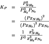 \begin{eqnarray*}
K_P&=&\frac{P_{NH_3}^2}{P_{H_2}^3P_{N_2}}\\
&=&\frac{\Parenth...
...{N_2}}\\
&=&\frac{1}{P^2}\frac{x_{NH_3}^2}{x_{H_2}^3x_{N_2}}\\
\end{eqnarray*}