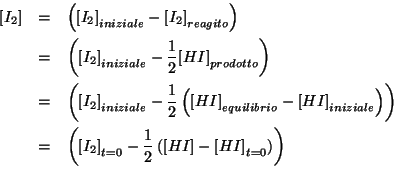 \begin{eqnarray*}
\ConcOf{I_2}&=&\Parenthesis{\ConcOfIdx{I_2}{iniziale}-\ConcOfI...
...I_2}-\frac{1}{2}\Parenthesis{\ConcOf{HI}-\InitialConcOf{HI}}}\\
\end{eqnarray*}