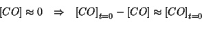 \begin{eqnarray*}
\ConcOf{CO}\approx0&\Rightarrow&\InitialConcOf{CO}-\ConcOf{CO}\approx\InitialConcOf{CO}\\
\end{eqnarray*}