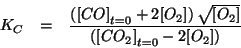 \begin{eqnarray*}
K_C&=&\frac{\Parenthesis{\InitialConcOf{CO}+2\ConcOf{O_2}}\sqrt{\ConcOf{O_2}}}{\Parenthesis{\InitialConcOf{CO_2}-2\ConcOf{O_2}}}
\end{eqnarray*}