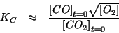 \begin{eqnarray*}
K_C&\approx&\frac{\InitialConcOf{CO}\sqrt{\ConcOf{O_2}}}{\InitialConcOf{CO_2}}
\end{eqnarray*}
