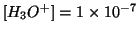 $\ConcOf{{H_3O^{+}}}=1\TimesTenTo{-7}$