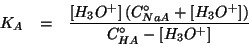 \begin{eqnarray*}
K_A&=&\frac{\ConcOf{{H_3O^{+}}}\Parenthesis{\CZeroOf{NaA}+\ConcOf{{H_3O^{+}}}}}{\CZeroOf{HA}-\ConcOf{{H_3O^{+}}}}
\end{eqnarray*}