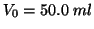 $V_0=50.0\;ml$