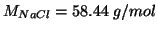 $\MWOf{NaCl}=58.44\;g/mol$