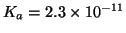 $K_a=2.3\times10^{-11}$