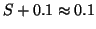 $S+0.1\approx0.1$