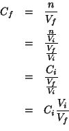 \begin{eqnarray*}
C_f&=&\frac{n}{V_f}\\
&=&\frac{\frac{n}{V_i}}{\frac{V_f}{V_i}}\\
&=&\frac{C_i}{\frac{V_f}{V_i}}\\
&=&C_i\frac{V_i}{V_f}\\
\end{eqnarray*}