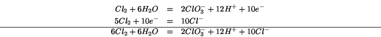 \begin{eqnarray*}
{Cl_2}+6{H_2O}&=&2{ClO_3^-}+12{H^+}+10{e^-}\\
5{Cl_2}+10{e^-}&=&10{Cl^-}\\ \hline
6{Cl_2}+6{H_2O}&=&2{ClO_3^-}+12{H^+}+10{Cl^-}
\end{eqnarray*}