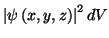 $\left\vert\psi\left(x,y,z\right)\right\vert^2dV$