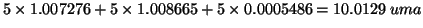 $5\times1.007276+5\times1.008665+5\times0.0005486=10.0129\;uma$