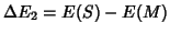 $\Delta{}E_2=E(S)-E(M)$