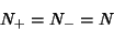 \begin{displaymath}
N_+=N_-=N
\end{displaymath}