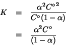 \begin{eqnarray*}
K&=&\frac{\alpha^2{}{C^\circ}^2}{C^\circ(1-\alpha)}\\
&=&\frac{\alpha^2{}{C^\circ}}{(1-\alpha)}\\
\end{eqnarray*}