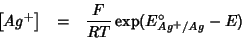 \begin{eqnarray*}
\left[Ag^+\right]&=&\frac{F}{RT}\exp(E^{\circ}_{Ag^+/Ag}-E)
\end{eqnarray*}