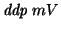 $\mathit{ddp}\;mV$