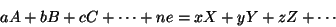 \begin{displaymath}
aA+bB+cC+\cdots+ne=xX+yY+zZ+\cdots
\end{displaymath}