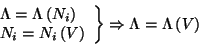 \begin{displaymath}
\left.
\begin{array}{l}
\Lambda=\Lambda\left(N_i\right)\\
N...
...
\end{array}\right\}\Rightarrow{}\Lambda=\Lambda\left(V\right)
\end{displaymath}