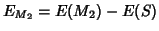 $E_{M_2}=E(M_2)-E(S)$