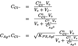 \begin{eqnarray*}
C_{Cl^-}&=&\frac{C^\circ_{Cl^-}V_\circ }{V_\circ +V_{I^-}}\\
...
...V_\circ }{V_\circ +\frac{C^\circ_{I^-}V_\circ }{C^\circ_{Ag^+}}}
\end{eqnarray*}