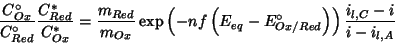 \begin{displaymath}
\frac{C^\circ_{Ox}}{C^\circ_{Red}}\frac{C^*_{Red}}{C^*_{Ox}}...
...{eq}-E^\circ_{Ox/Red}\right)\right)\frac{i_{l,C}-i}{i-i_{l,A}}
\end{displaymath}