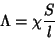 \begin{displaymath}
\Lambda=\chi\frac{S}{l}
\end{displaymath}