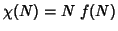 $\chi(N)=N\;f(N)$