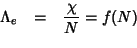 \begin{eqnarray*}
\Lambda_e&=&\frac{\chi}{N}=f(N)\\
\end{eqnarray*}