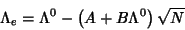 \begin{displaymath}
\Lambda_e=\Lambda^0-\left(A+B\Lambda^0\right)\sqrt{N}
\end{displaymath}