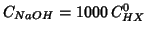 $C_{NaOH} = 1000\:C^0_{HX} $