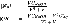 \begin{eqnarray*}
{[}Na^+{]}&=&\frac{VC_{NaOH}}{V^0+V}\\
{[}OH^-{]}&=&\frac{VC_{NaOH}-V^0C^\circ_{HCl}}{V^0+V}\\
\end{eqnarray*}