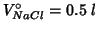 $V^\circ_{NaCl} = 0.5\;l$