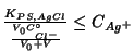 $\frac{K_{PS,AgCl}}{\frac{V_{0}C^\circ_{Cl^-}}{V_{0}+V}}\le C_{Ag^+}$