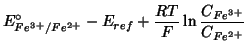 $\displaystyle E^\circ_{Fe^{3+}/Fe^{2+}}-E_{ref}+\frac{RT}{F}\ln\frac{C_{Fe^{3+}}}{C_{Fe^{2+}}}$