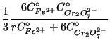 $\displaystyle \frac{1}{3}\frac{6C^\circ_{Fe^{2+}}C^\circ_{Cr_2O_7^{2-}}}{rC^\circ_{Fe^{2+}}+6C^\circ_{Cr_2O_7^{2-}}}$