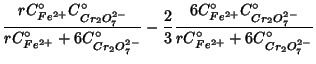 $\displaystyle \frac{rC^\circ_{Fe^{2+}}C^\circ_{Cr_2O_7^{2-}}}{rC^\circ_{Fe^{2+}...
...rc_{Fe^{2+}}C^\circ_{Cr_2O_7^{2-}}}{rC^\circ_{Fe^{2+}}+6C^\circ_{Cr_2O_7^{2-}}}$