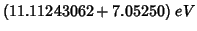 $(11.11243062+7.05250)\;eV$