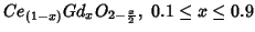 $Ce_{(1-x)}Gd_xO_{2-\frac{x}{2}},\ 0.1\le{}x\le0.9$