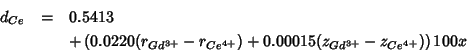 \begin{eqnarray*}
d_{Ce}&=&0.5413\\
&&+\left(0.0220(r_{Gd^{3+}}-r_{Ce^{4+}})+0.00015(z_{Gd^{3+}}-z_{Ce^{4+}})\right)100x
\end{eqnarray*}