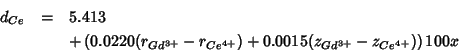 \begin{eqnarray*}
d_{Ce}&=&5.413\\
&&+\left(0.0220(r_{Gd^{3+}}-r_{Ce^{4+}})+0.0015(z_{Gd^{3+}}-z_{Ce^{4+}})\right)100x
\end{eqnarray*}