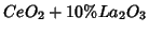 $CeO_2+10\%La_2O_3$
