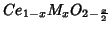 $Ce_{1-x}M_xO_{2-\frac{x}{2}}$