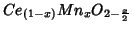 $Ce_{(1-x)}Mn_xO_{2-\frac{x}{2}}$